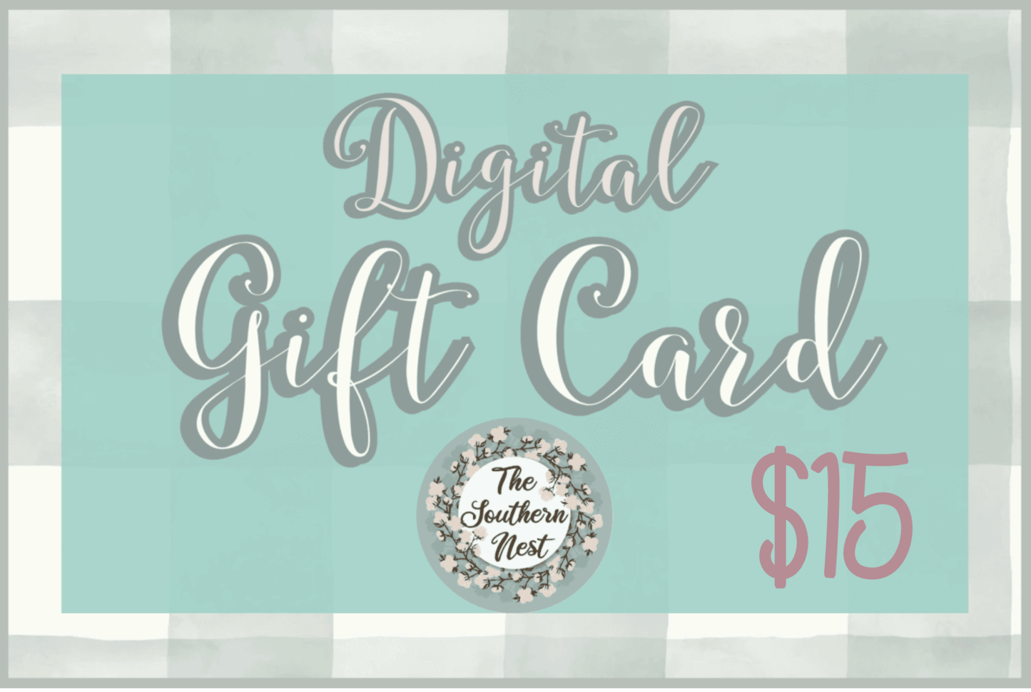 $15 Gift Card - The Southern Nest